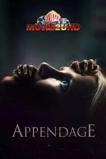 Appendage (2023) หนังใหม่เต็มเรื่อง ดูฟรี ไม่มีสะดุด