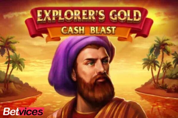 Betvice เกม Explorer’s Gold Cash Blast สล็อตทองคำของนักสำรวจ ระเบิดเงินสด