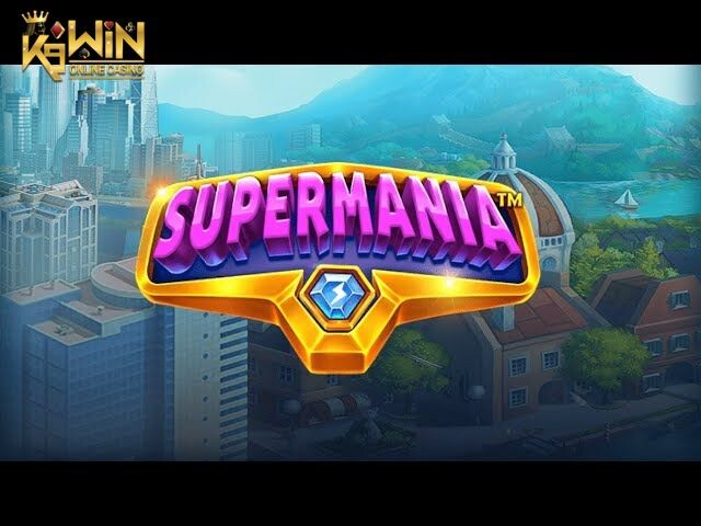 K9WIN เกม Supermania สล็อตซูเปอร์มาเนียร์ ท้ายบท