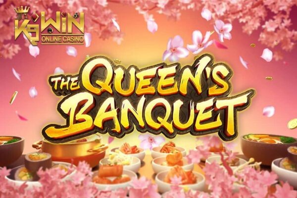 K9WIN เกม The Queen’s Banquet