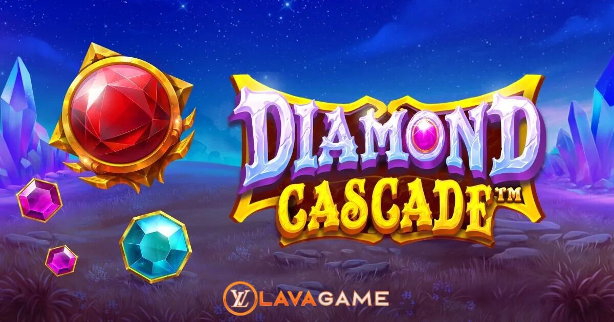 Lavagame เกม Diamond Cascade สล็อตไดมอนด์ คาสเคด ท้ายบท