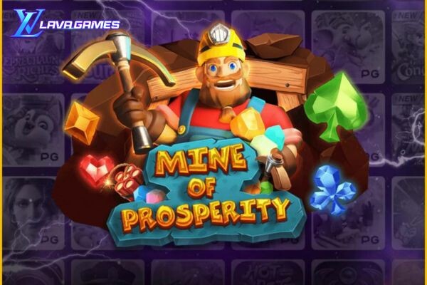 Lavagame เกม Mine of Prosperity สล็อตเหมืองแห่งความเจริญรุ่งเรือง