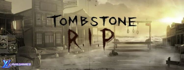 Lavagame เกม TombStone RIP สล็อตทอมสโตน ริป ปิดคาวม