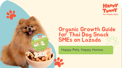Organic Growth Guide for Thai Dog Snack SMEs on Lazada